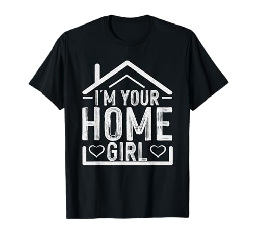 Ich Bin Dein Home Girl T-Shirt Ich Bin Dein Home Girl T-Shirt von House Pal