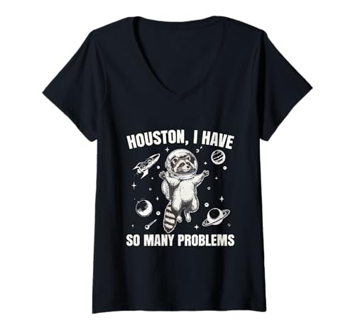 Damen Houston I Have So Many Problems Funny Racoon Astronaut T-Shirt mit V-Ausschnitt Damen Houston I Have So Many Problems Funny Racoon Astronaut T-Shirt mit V-Ausschnitt von Houston I Have So Many Problems Funny Astronaut