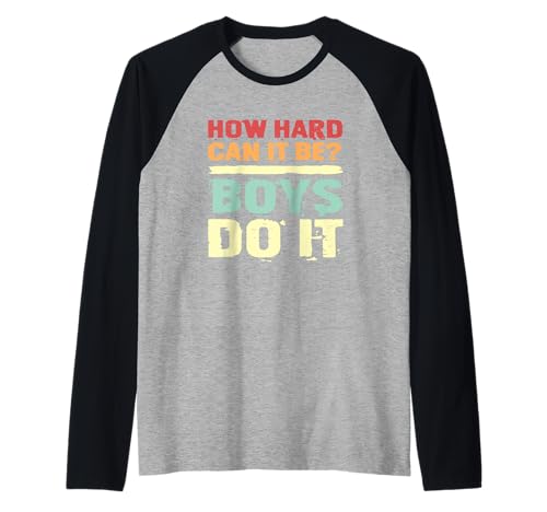 Sarkastischer Spruch Sarcasm How Hard Can It Be Boys Do It Raglan Sarkastischer Spruch Sarcasm How Hard Can It Be Boys Do It Raglan von How Hard Can It Be Boys Do It Sarcastic Gift