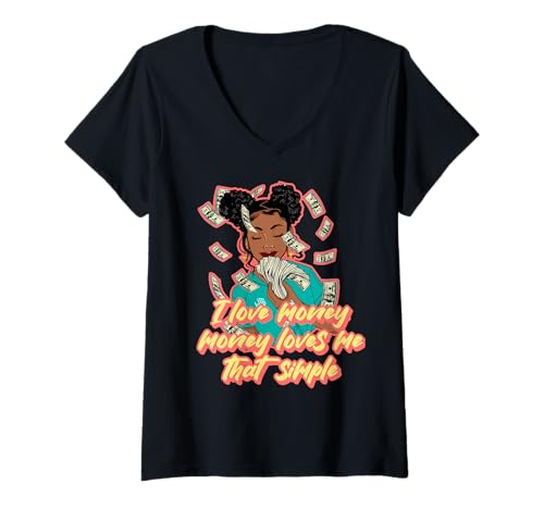 Damen I Love Money Loves me That Simple Black Woman Melanin T-Shirt mit V-Ausschnitt Damen I Love Money Loves me That Simple Black Woman Melanin T-Shirt mit V-Ausschnitt von Hu$tle $killz Shopp