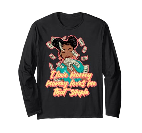 I Love Money Loves me That Simple Black Woman Melanin Langarmshirt I Love Money Loves me That Simple Black Woman Melanin Langarmshirt von Hu$tle $killz Shopp