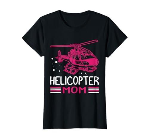 Helikopter Mom Muttertag Mama Geschenk Hubschrauberpilot T-Shirt von Hubschrauberpilot Hubschrauber Designs Shop