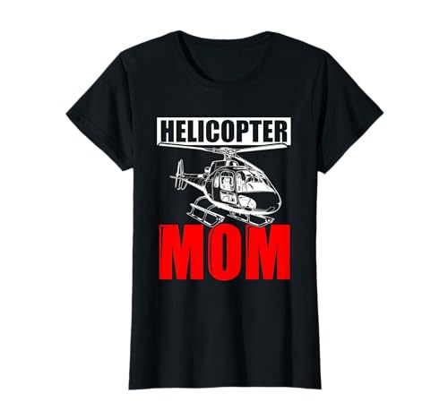 Helikopter Mutter Muttertag Mama Geschenk Hubschrauberpilot T-Shirt von Hubschrauberpilot Hubschrauber Designs Shop