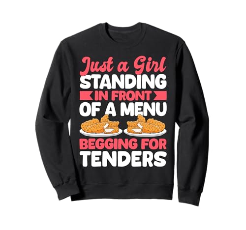 Just A Girl Standing In Front Of A Menu Chicken Tender Sweatshirt Just A Girl Standing In Front Of A Menu Chicken Tender Sweatshirt von Hühnerbauer Idee Designs Landwirt