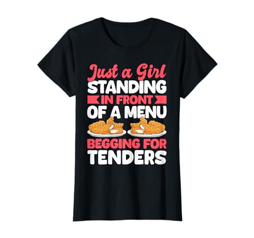 Just A Girl Standing In Front Of A Menu Chicken Tender T-Shirt Just A Girl Standing In Front Of A Menu Chicken Tender T-Shirt von Hühnerbauer Idee Designs Landwirt