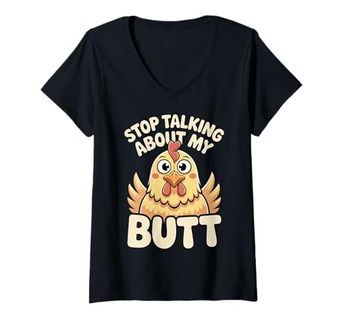 Damen Stop Talking About My Butt Hühnerbauernfarm Wortspiele |- T-Shirt mit V-Ausschnitt Damen Stop Talking About My Butt Hühnerbauernfarm Wortspiele |- T-Shirt mit V-Ausschnitt von Hühnerwitz Sarkastischer Vogel