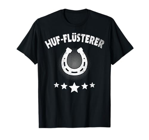 Hufflüsterer Pferdehufeisen Geschenk Männer Pferdehufkratzer T-Shirt Hufflüsterer Pferdehufeisen Geschenk Männer Pferdehufkratzer T-Shirt von Hufschmied Hufeisen Schmiedehammer Geschenkidee