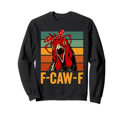 F-caw-f Huhn Sweatshirt F-caw-f Huhn Sweatshirt von Huhn FCAWF Lustig Humor Meme