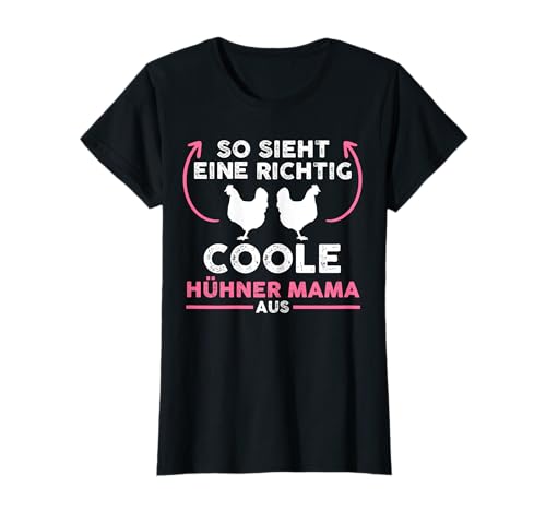 Ein richtig cooles Huhn Mama Huhn Mama Huhn T-Shirt von Huhn & Hühner Geschenk