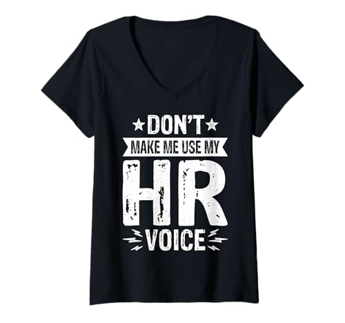 Damen Don't Make Me Use My HR Voice – Lustige Geschenke für die menschliche Ressourcen T-Shirt mit V-Ausschnitt Damen Don't Make Me Use My HR Voice – Lustige Geschenke für die menschliche Ressourcen T-Shirt mit V-Ausschnitt von Human Resource HR Gifts Co.