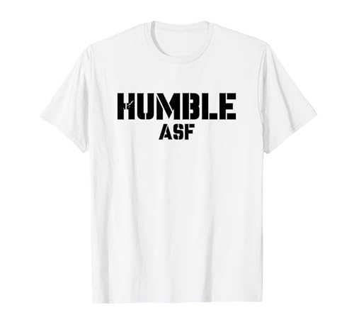"Humble Asf" Bekleidung für Männer und Frauen. T-Shirt "Humble Asf" Bekleidung für Männer und Frauen. T-Shirt von Humble Asf apparel