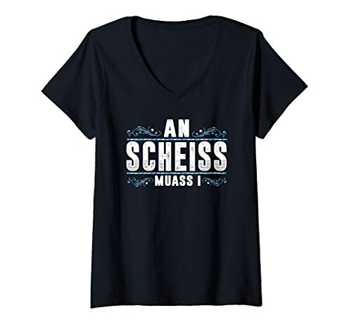 Damen An Scheis Muass I Bayrischer Dialekt Lustig Boarisch T-Shirt mit V-Ausschnitt Damen An Scheis Muass I Bayrischer Dialekt Lustig Boarisch T-Shirt mit V-Ausschnitt von Humor Bayern Dialekt Lustige Sprüche
