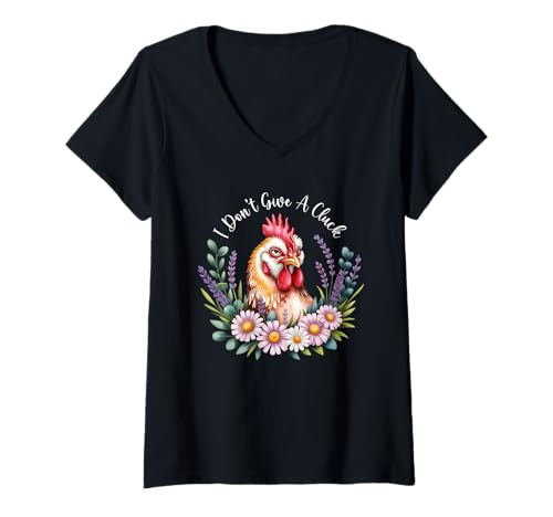 Damen I Don't Give A Cluck Funny Chicken Attitude Pun Sassy Floral T-Shirt mit V-Ausschnitt von Humor Chicken I Don't Give A Cluck Tees & Gifts