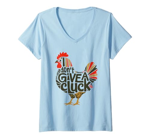 Damen I Don't Give A Cluck Funny Chicken Attitude Pun Sassy Saying T-Shirt mit V-Ausschnitt von Humor Chicken I Don't Give A Cluck Tees & Gifts