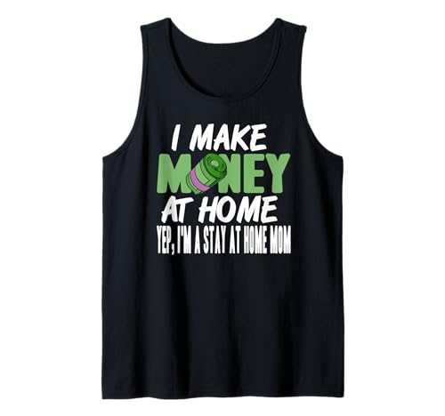 Ich Verdiene Geld Zuhause Lustige Zuhause Mama Stolz Tank Top von Humor Für Remote Arbeitende Mütter