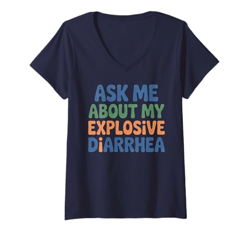 Damen Funny Ask Me About My Explosive Diarrhea Stupid T-Shirt mit V-Ausschnitt Damen Funny Ask Me About My Explosive Diarrhea Stupid T-Shirt mit V-Ausschnitt von Humor Funny and inappropriate jokes