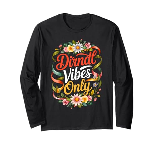 Oktoberfest - Dirndl Vibes Only Langarmshirt Oktoberfest - Dirndl Vibes Only Langarmshirt von Humor Oktoberfest Apparel