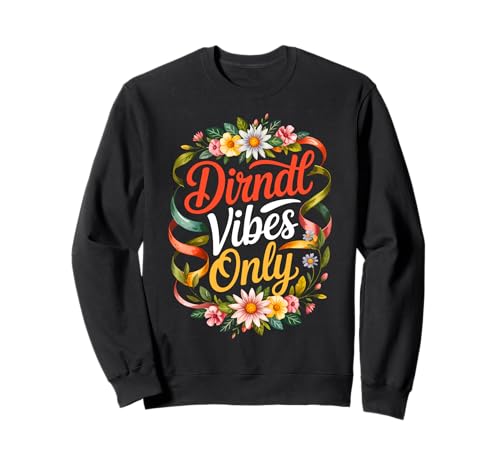Oktoberfest - Dirndl Vibes Only Sweatshirt Oktoberfest - Dirndl Vibes Only Sweatshirt von Humor Oktoberfest Apparel