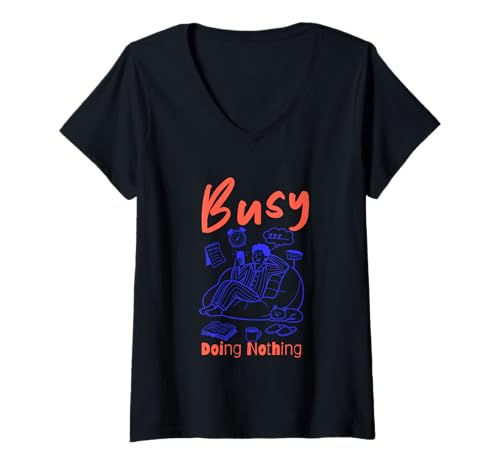 Damen Busy Doing Nothing Humor Lifestyle Grafik T-Shirt mit V-Ausschnitt Damen Busy Doing Nothing Humor Lifestyle Grafik T-Shirt mit V-Ausschnitt von Humor Relaxation Procrastination Lifestyle
