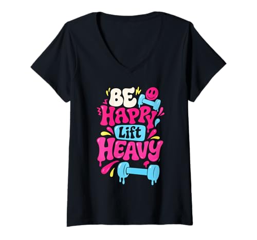 Damen Be Happy Lift Heavy Gym Weightlifting Funny Workout Groovy T-Shirt mit V-Ausschnitt Damen Be Happy Lift Heavy Gym Weightlifting Funny Workout Groovy T-Shirt mit V-Ausschnitt von Humor Sarcastic Saying Cute Gym Lover Men Women