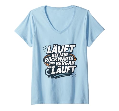 Damen Läuft bei Mir – Rückwärts und bergab, Aber läuft! T-Shirt mit V-Ausschnitt Damen Läuft bei Mir – Rückwärts und bergab, Aber läuft! T-Shirt mit V-Ausschnitt von Humor Spruch Statement Style Ironie
