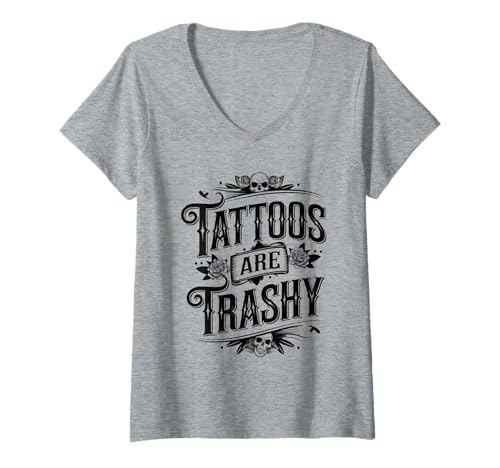 Damen Tattoos Are Trashy Sarcasm Joke Tattoo Meme T-Shirt mit V-Ausschnitt Damen Tattoos Are Trashy Sarcasm Joke Tattoo Meme T-Shirt mit V-Ausschnitt von Humor Tattoo Artist Tattoos Are Trashy Sarcastic