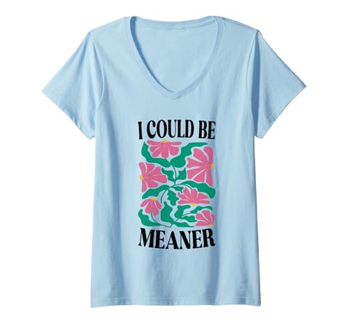 Damen I Could Be Meaner Boho Floral Vintage Flower Lustiger Humor T-Shirt mit V-Ausschnitt Damen I Could Be Meaner Boho Floral Vintage Flower Lustiger Humor T-Shirt mit V-Ausschnitt von Humor Threads Wear