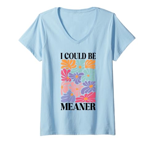 Damen I Could Be Meaner Boho Floral Vintage Flower Lustiger Humor T-Shirt mit V-Ausschnitt Damen I Could Be Meaner Boho Floral Vintage Flower Lustiger Humor T-Shirt mit V-Ausschnitt von Humor Threads Wear