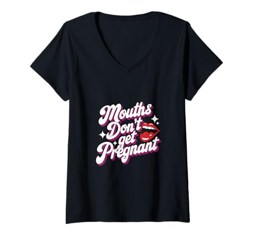 Damen Mouths Don't Get Pregnant Lustiger Humor Männer Frauen T-Shirt mit V-Ausschnitt Damen Mouths Don't Get Pregnant Lustiger Humor Männer Frauen T-Shirt mit V-Ausschnitt von Humor Witzig Frech Skurril Lustig Humor Für