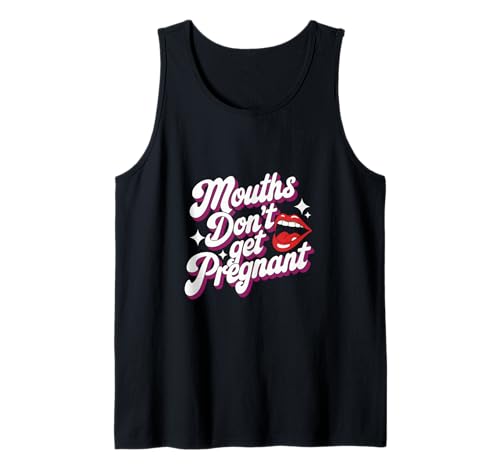 Mouths Don't Get Pregnant Lustiger Humor Männer Frauen Tank Top Mouths Don't Get Pregnant Lustiger Humor Männer Frauen Tank Top von Humor Witzig Frech Skurril Lustig Humor Für