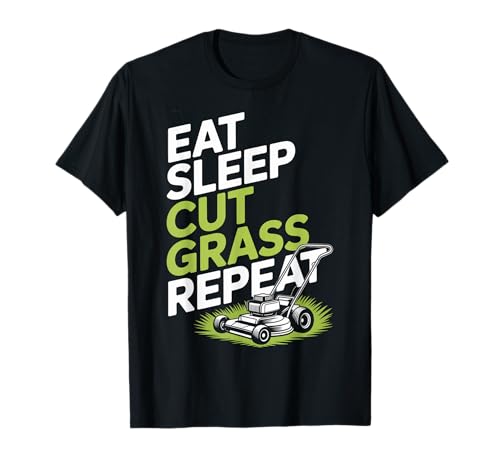 Eat Sleep Cut Grass Repeat Lawn Mowing Spruch Papa Frauen Männer T-Shirt von Humor Yard Work Routine Retro Landscaping Father