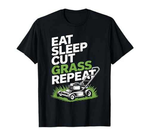Eat Sleep Cut Grass Repeat Lawn Mowing Spruch Papa Frauen Männer T-Shirt von Humor Yard Work Routine Retro Landscaping Father