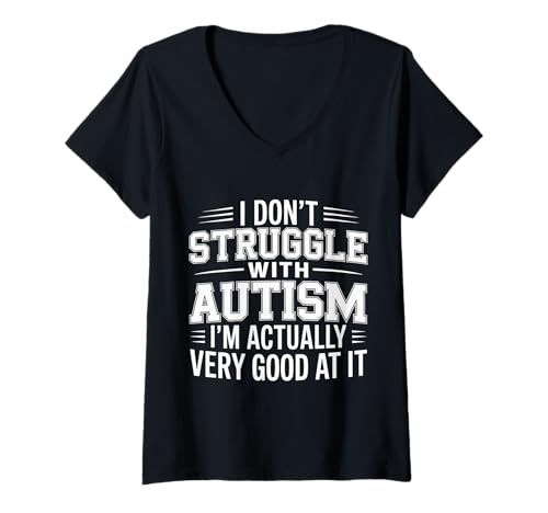 Damen I'm Not Struggling I'm Good at Autism - T-Shirt mit V-Ausschnitt Damen I'm Not Struggling I'm Good at Autism - T-Shirt mit V-Ausschnitt von Humor der Neurodiversität beeinträchtigen
