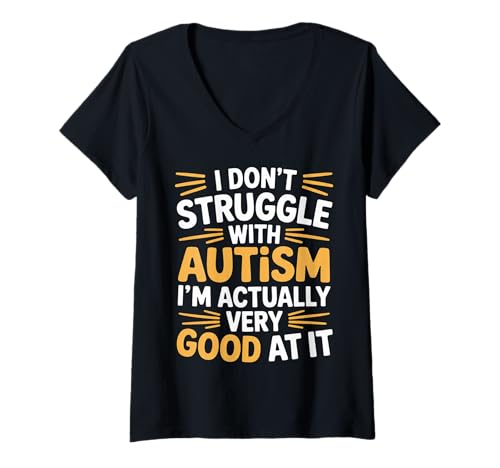Damen I'm Not Struggling I'm Good at Autism - T-Shirt mit V-Ausschnitt Damen I'm Not Struggling I'm Good at Autism - T-Shirt mit V-Ausschnitt von Humor der Neurodiversität beeinträchtigen