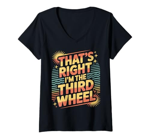 Damen That's Right I'm The Third Wheel Dating -Beziehung |- T-Shirt mit V-Ausschnitt Damen That's Right I'm The Third Wheel Dating -Beziehung |- T-Shirt mit V-Ausschnitt von Humor des dritten Radbeziehung