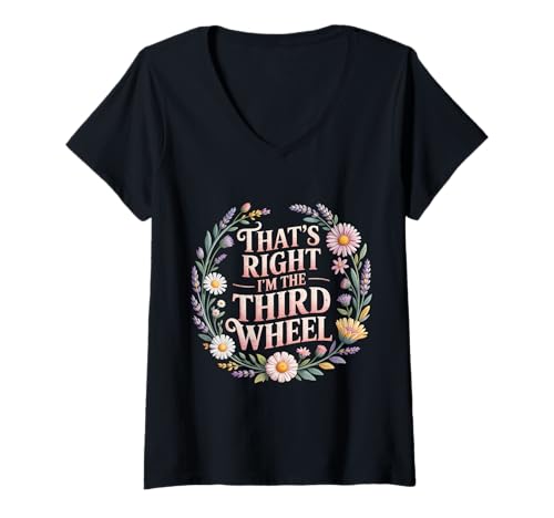Damen That's Right I'm The Third Wheel Dating -Beziehung - T-Shirt mit V-Ausschnitt Damen That's Right I'm The Third Wheel Dating -Beziehung - T-Shirt mit V-Ausschnitt von Humor des dritten Radbeziehung