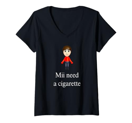 Damen Mii Need A Cigarette Lustige Sprüche T-Shirt mit V-Ausschnitt Damen Mii Need A Cigarette Lustige Sprüche T-Shirt mit V-Ausschnitt von Humor & Spirits Tee