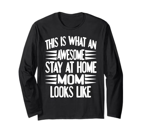 So Sieht Eine Fantastische Zuhause Mama Aus Langarmshirt So Sieht Eine Fantastische Zuhause Mama Aus Langarmshirt von Humor und Stolz für Engagierte Mütter