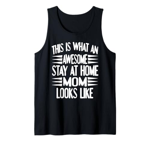 So Sieht Eine Fantastische Zuhause Mama Aus Tank Top So Sieht Eine Fantastische Zuhause Mama Aus Tank Top von Humor und Stolz für Engagierte Mütter