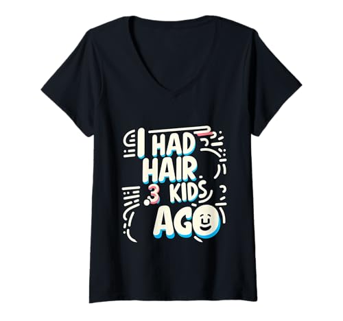 Damen I Had Hair 3 Kids Ago Glatze Elternvater |- T-Shirt mit V-Ausschnitt von Humor zum Thema Stress bei Eltern