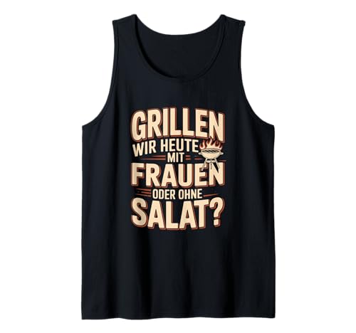 Grillen Wir Heute Mit Frauen Oder Ohne Salat Tank Top Grillen Wir Heute Mit Frauen Oder Ohne Salat Tank Top von Humorgrill -Enthusiast Spaß machen