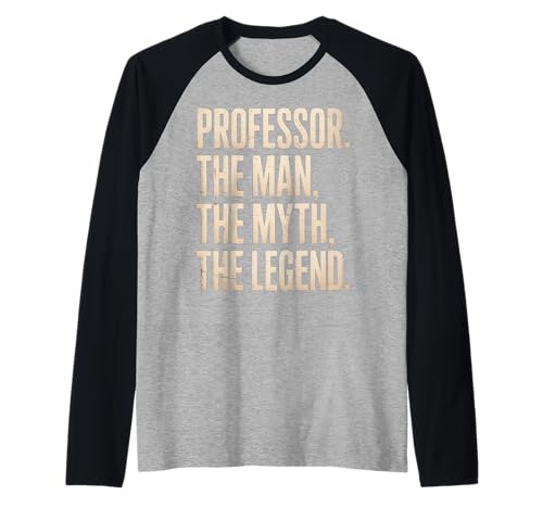 Lustiger Spruch Professor Mann Mythos Legende Lehrer Frauen Männer Raglan Lustiger Spruch Professor Mann Mythos Legende Lehrer Frauen Männer Raglan von Humorous Academic College Faculty Retro Father Mom