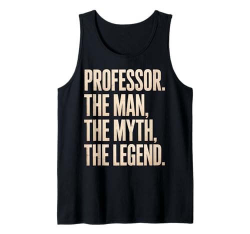Lustiger Spruch Professor Mann Mythos Legende Lehrer Frauen Männer Tank Top Lustiger Spruch Professor Mann Mythos Legende Lehrer Frauen Männer Tank Top von Humorous Academic College Faculty Retro Father Mom