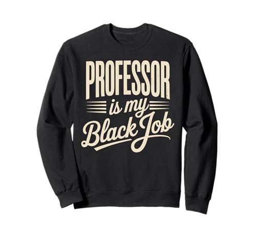 Sarkastischer Spruch Professor ist meine geheime Karriere Frauen Männer Sweatshirt Sarkastischer Spruch Professor ist meine geheime Karriere Frauen Männer Sweatshirt von Humorous Academic Nerd College Hustle Joke Gag Fun
