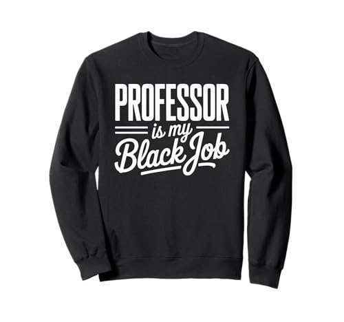 Sarkastischer Spruch Professor ist meine geheime Karriere Frauen Männer Sweatshirt von Humorous Academic Nerd College Hustle Joke Gag Fun