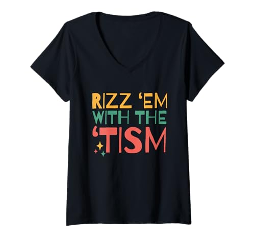 Damen Autistic Funny Rizz Em with The Tism Retro Autism T-Shirt mit V-Ausschnitt Damen Autistic Funny Rizz Em with The Tism Retro Autism T-Shirt mit V-Ausschnitt von Humorous Austism Quote Rizz Em With The Tism Pun
