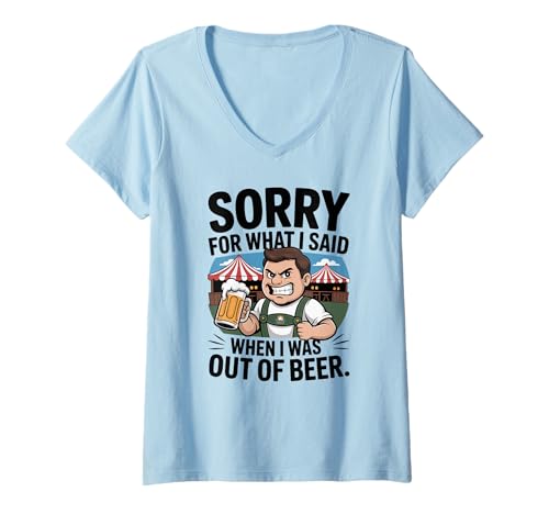 Damen Funny Sorry for What I Said When I was Out of Beer Drinking T-Shirt mit V-Ausschnitt Damen Funny Sorry for What I Said When I was Out of Beer Drinking T-Shirt mit V-Ausschnitt von Humorous Beer Lover Oktoberfest Apparel Co