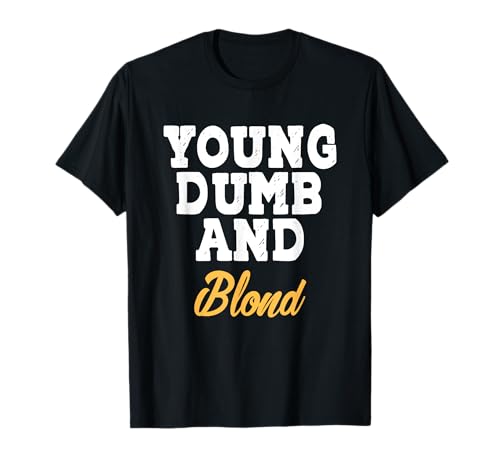 Junge Dumm Blonde Lustige Blondinen Mädchen Haar Ironie Sarkasmus T-Shirt von Humorous Blond Girl Stupid Joke Humor Blondie Gift