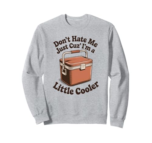 Lustiger Spruch I Am A Little Cooler Wortspiel Witz Humor Frauen Männer Sweatshirt Lustiger Spruch I Am A Little Cooler Wortspiel Witz Humor Frauen Männer Sweatshirt von Humorous Camping Tailgate Dad Chill Vibes Grandpa