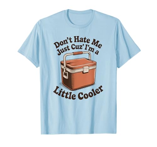 Lustiger Spruch I Am A Little Cooler Wortspiel Witz Humor Frauen Männer T-Shirt Lustiger Spruch I Am A Little Cooler Wortspiel Witz Humor Frauen Männer T-Shirt von Humorous Camping Tailgate Dad Chill Vibes Grandpa